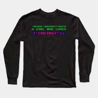 Never Underestimate a Girl Who Loves Coding Long Sleeve T-Shirt